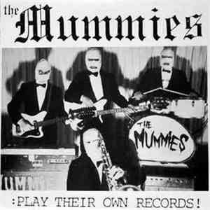 The Mummies - Play Their Own Records!