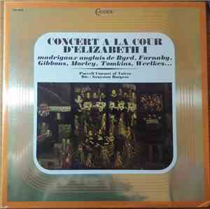 The Purcell Consort Of Voices - Concert A La Cour D' Elizabeth 1