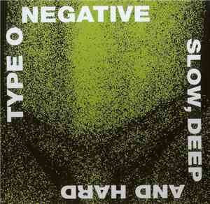 Type O Negative - Slow, Deep And Hard
