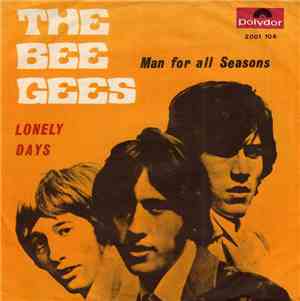 Bee Gees - Lonely Days / Man For All Seasons