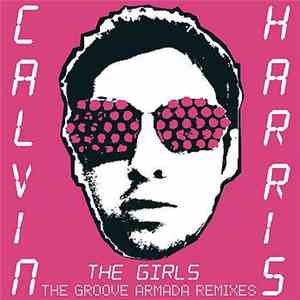 Calvin Harris - The Girls (Groove Armada Remixes)