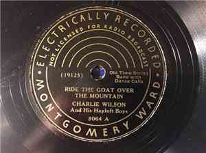 Charlie Wilson And His Hayloft Boys - Ride The Goat Over The Mountain / The ...