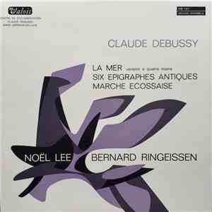 Claude Debussy, Noël Lee, Bernard Ringeissen - La Mer / Six Epigraphes Antiques / Marche Ecossaise