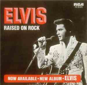 Elvis Presley - Raised On Rock / For Ol' Times Sake