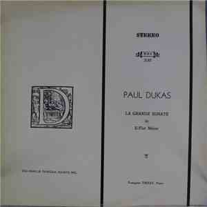 Françoise Thinat - Paul Dukas - La Grande Sonate In E-Flat Minor