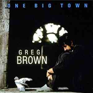 Greg Brown  - One Big Town