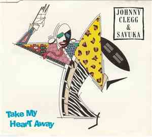 Johnny Clegg & Savuka - Take My Heart Away