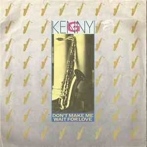 Kenny G  - Don't Make Me Wait For Love