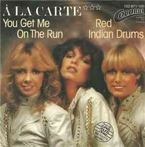 À La Carte - You Get Me On The Run