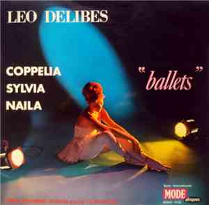 Léo Delibes - London Philharmonic Orchestra, Sir Adrian Boult - Ballets: Coppélia - Sylvia - Naila