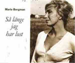 Marie Bergman - Så Länge Jag Har Lust