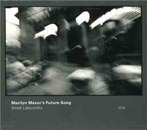 Marilyn Mazur's Future Song - Small Labyrinths
