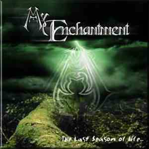 My Enchantment - The Last Season Of Life