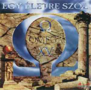 Omega  - Egy Eletre Szól