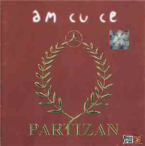Partizan  - Am Cu Ce