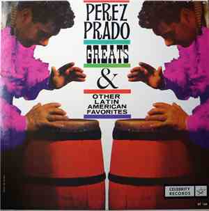 Perez Prado - Perez Prado Greats Plus Other Latin American Favorites