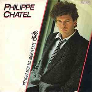 Philippe Chatel - Rendez-moi Ma Mobylette