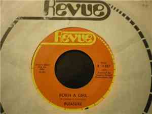 Pleasure  - Born A Girl / It Ain't Right