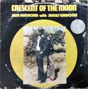 Sam Kimachia With James Wahome - Crescent Of The Moon