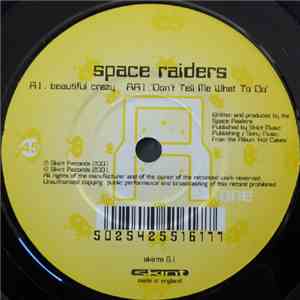 Space Raiders - Beautiful Crazy / Don't Tell Me What To Do