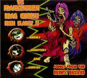 The Frankenstein Drag Queens From Planet 13 - Songs From The Recently Deceased