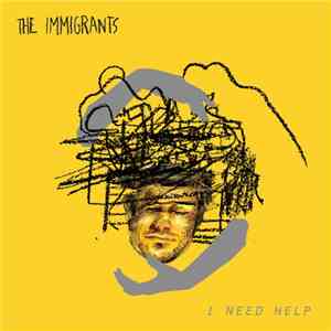 The Immigrants  - I Need Help