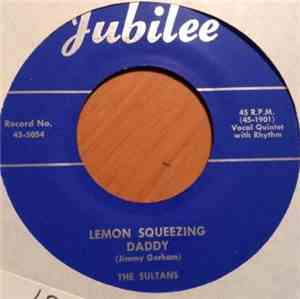 The Sultans - Lemon Squeezing Daddy / You Captured My Heart