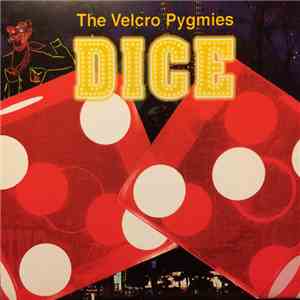 The Velcro Pygmies - Dice