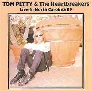 Tom Petty & The Heartbreakers - Live In North Carolina 89