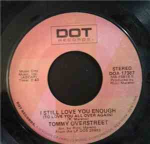 Tommy Overstreet - I Still Love You Enough / I Don't Know You (Anymore)