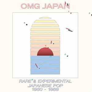 Various - OMG Japan: Rare & Experimental Japanese Pop (1980 - 1989)