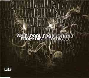 Whirlpool Productions - From: Disco To: Disco