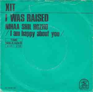 XIT  - I Was Raised / Nihaa Shil Hozho (I Am Happy About You)