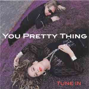 You Pretty Thing - Tune In