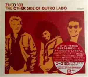 Zuco 103 - The Other Side Of Outro Lado