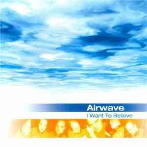 Airwave - I Want To Believe