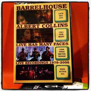 Barrelhouse, Albert Collins - Live Has Many Faces