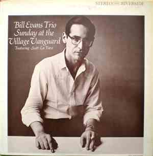 Bill Evans Trio Featuring Scott La Faro - Sunday At The Village Vanguard