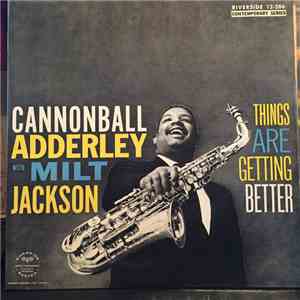 Cannonball Adderley With Milt Jackson - Things Are Getting Better