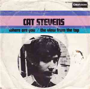 Cat Stevens - Where Are You / The View From The Top
