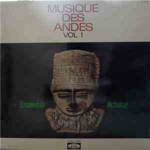 Ensemble Achalay - Musique Des Andes Vol. 1