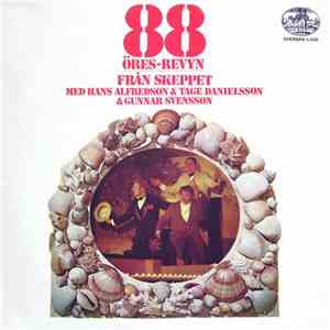 Hans Alfredson & Tage Danielsson & Gunnar Svensson - 88 Öres-Revyn Från Ske ...