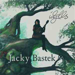 Jacky Bastek - Idylls