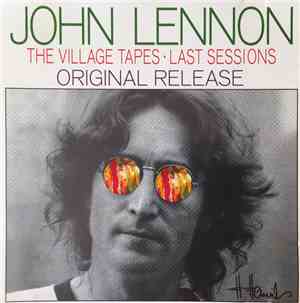 John Lennon - The Village Tapes - Last Sessions