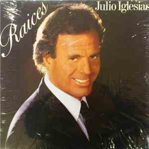 Julio Iglesias - Raices