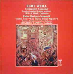 Kurt Weill - Lukas Foss / Siegfried Landau - Mahagonny Songspiel / Kleine Dreigroschenmusik