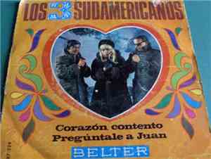 Los 3 Sudamericanos - Corazon Contento / Preguntale A Juan