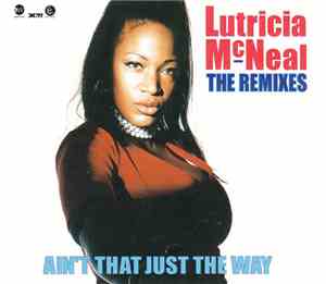 Lutricia McNeal - Ain't That Just The Way (The Remixes)