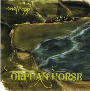 Matt Epp - Orphan Horse