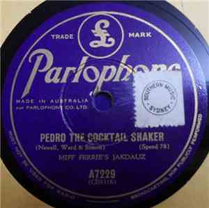 Miff Ferrie's Jakdauz - Pedro The Cocktail Shaker / The Gaucho Serenade